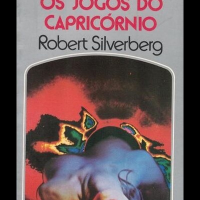 Os Jogos do Capricórnio | de Robert Silverberg