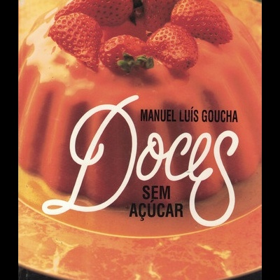 Doces Sem Açucar | de Manuel Luís Goucha