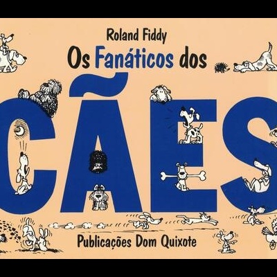 Os Fanáticos dos Cães | de Roland Fiddy