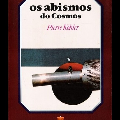 Os Abismos do Cosmos | de Pierre Kohler