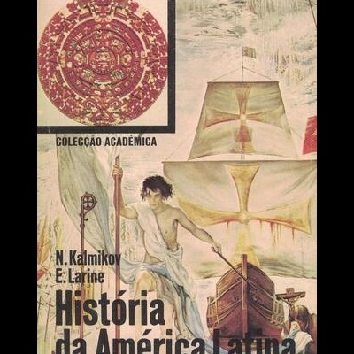 História da América Latina | de N. Kalmikov e E. Larine