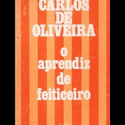 O Aprendiz de Feiticeiro | de Carlos de Oliveira
