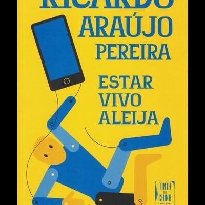 Estar Vivo Aleija | de Ricardo Araújo Pereira