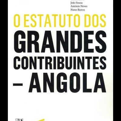 O Estatuto dos Grandes Contribuintes - Angola | de Vários Autores