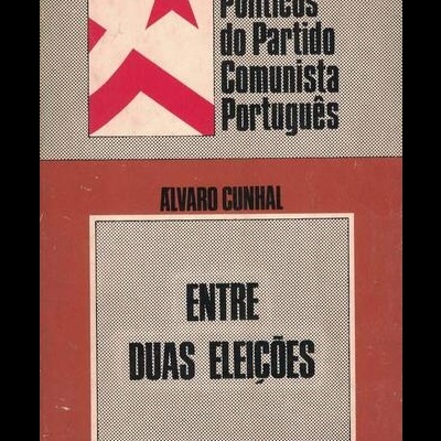 Entre Duas Eleições | de Álvaro Cunhal