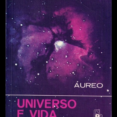 Universo e Vida | de Hernani T. Sant'Anna / Áureo