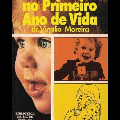A Criança no Primeiro Ano de Vida | de Virgílio Moreira