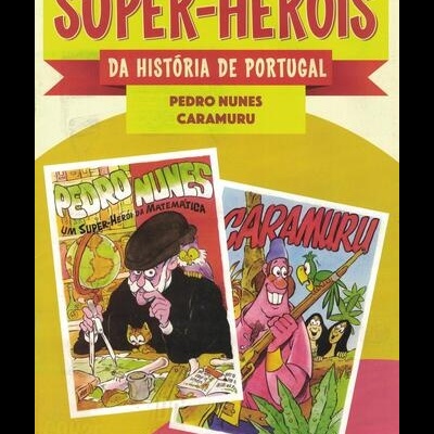 Super-Heróis da História de Portugal - N.º 11 - Pedro Nunes / Caramuru