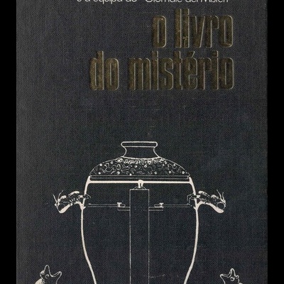 O Livro do Mistério | de Jacques Bergier, Georges H. Gallet e a Equipa do ?Giornale dei Misteri?
