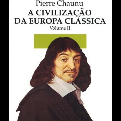 A Civilização da Europa Clássica - Volume II | de Pierre Chaunu