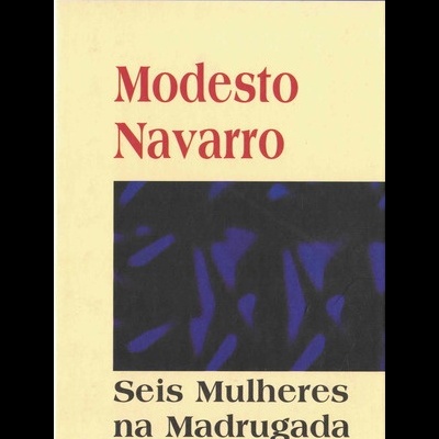 Seis Mulheres na Madrugada | de Modesto Navarro