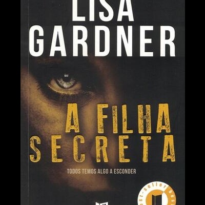 A Filha Secreta | de Lisa Gardner