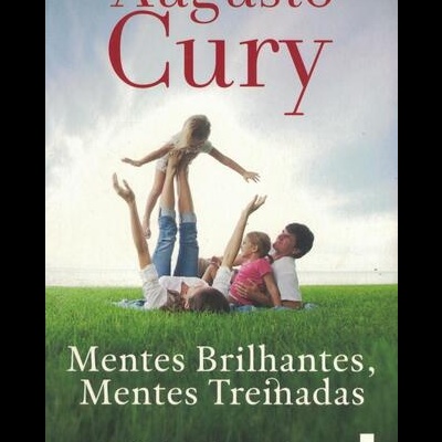 Mentes Brilhantes, Mentes Treinadas | de Augusto Cury