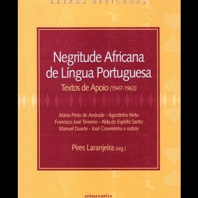 Negritude Africana de Língua Portuguesa - Textos de Apoio (1947-1963) | de Pires Laranjeira