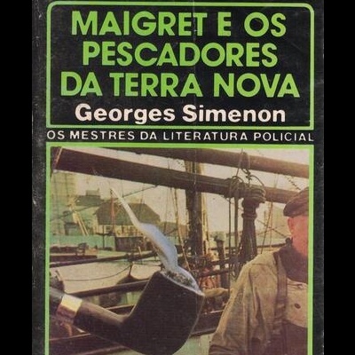 Maigret e os Pescadores da Terra Nova | de Georges Simenon