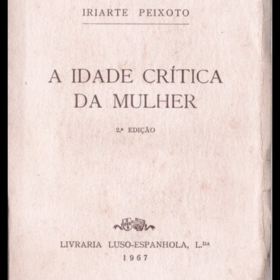 A Idade Crítica da Mulher | de Iriarte Peixoto