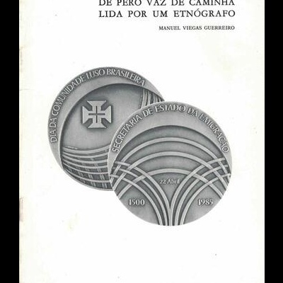 A Carta de Pero Vaz de Caminha Lida por um Etnógrafo | de Manuel Viegas Guerreiro