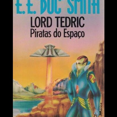 Lord Tedric - Piratas do Espaço | de E. E. «Doc» Smith