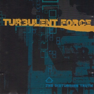 Turbulent Force | The Disturbing Truth [CD]
