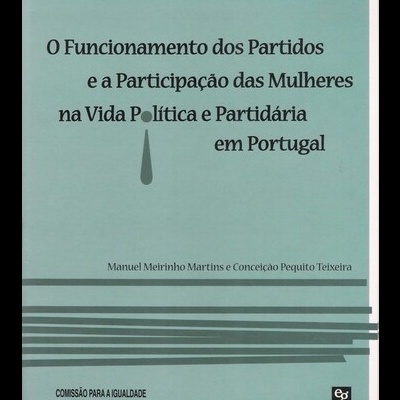 O Funcionamento dos Partidos e a Participação das Mulheres na Vida Política e Partidária em Portugal