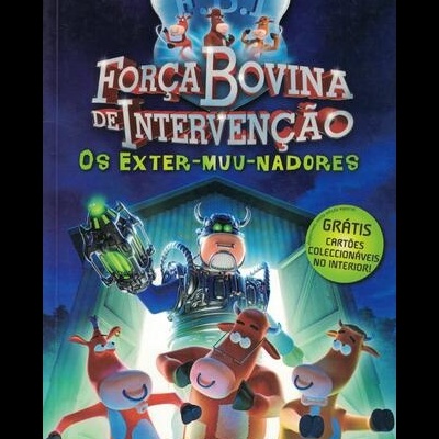 Força Bovina de Intervenção - Os Exter-Muu-Nadores | de Steve Cole