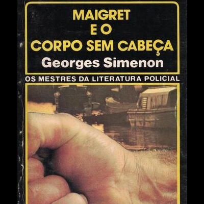 Maigret e o Corpo Sem Cabeça | de Georges Simenon