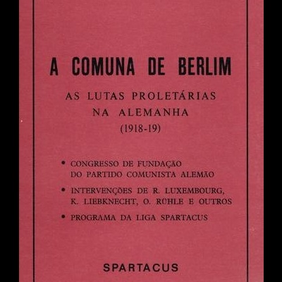 A Comuna de Berlim - As Lutas Proletárias na Alemanha (1918-19) | de André Prudhommeaux e Dori Prudhommeaux
