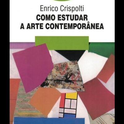 Como Estudar a Arte Contemporânea | de Enrico Crispolti