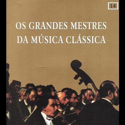 Classic Masters - Os Grandes Mestres da Música Clássica N.º 14