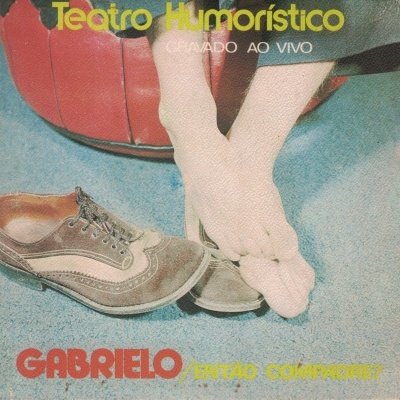 Teatro Humorístico | Gabrielo / Então Compadre? [Single]