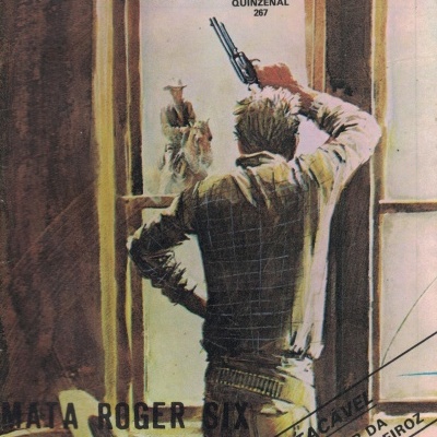 Façanhas do Oeste - N.º 267 - Mata Roger Six