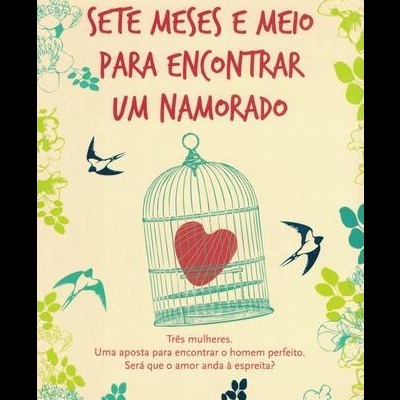Sete Meses e Meio Para Encontrar um Namorado | de Carolina Aguirre