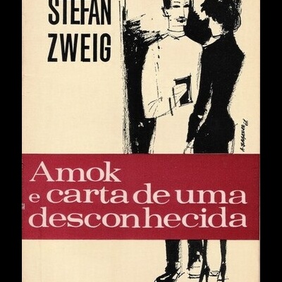 Amok / Carta de uma Desconhecida | de Stefan Zweig