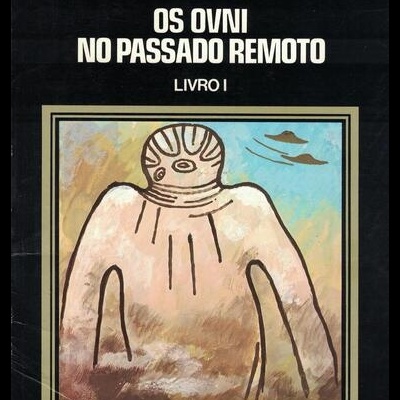 Os OVNI no Passado Remoto - Livro I | de B. Sánchez Bueno