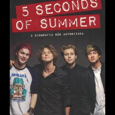 5 Seconds of Summer - A Biografia Não Autorizada | de Joe Allan