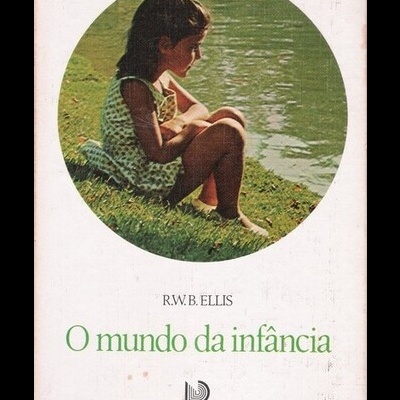O Mundo da Infância | de R.W.B. Ellis