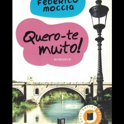 Quero-te Muito! | de Federico Moccia