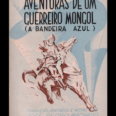 Aventuras de um Guerreiro Mongol (A Bandeira Azul) | de David-Léon Cahun