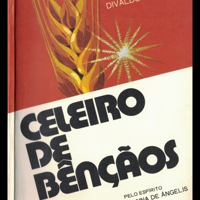 Celeiro de Bençãos | de Divaldo P. Franco e Joanna de Ângelis