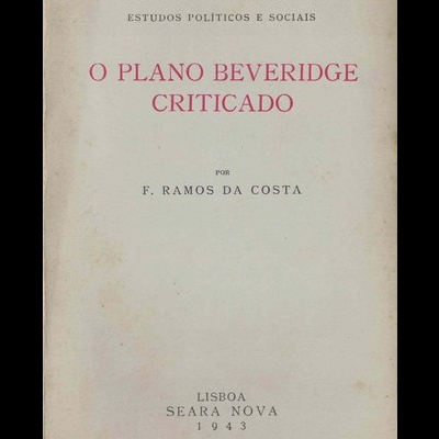 O Plano Beveridge Criticado | de F. Ramos da Costa
