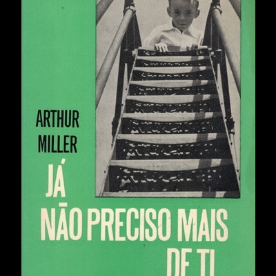 Já Não Preciso Mais de Ti | de Arthur Miller
