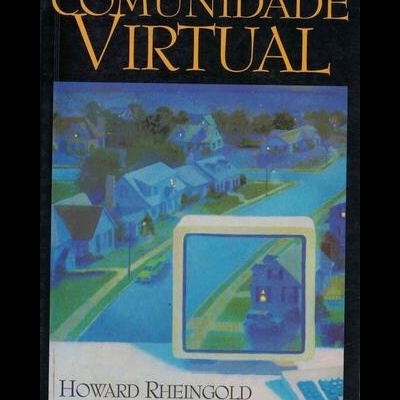 A Comunidade Virtual | de Howard Rheingold