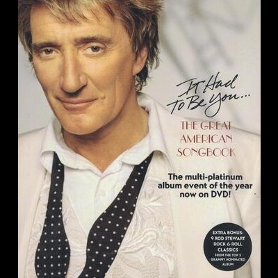 Rod Stewart | It Had To Be You... - The Great American Songbook [DVD]