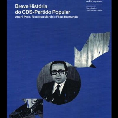 Breve História do CDS-Partido Popular | de André Paris, Riccardo Marchi e Filipa Raimundo