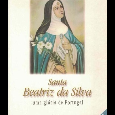 Santa Beatriz da Silva - Uma Glória de Portugal | de Margarida de Magalhães