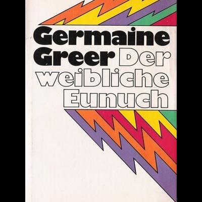 Der Weibliche Eunuch | de Germaine Greer