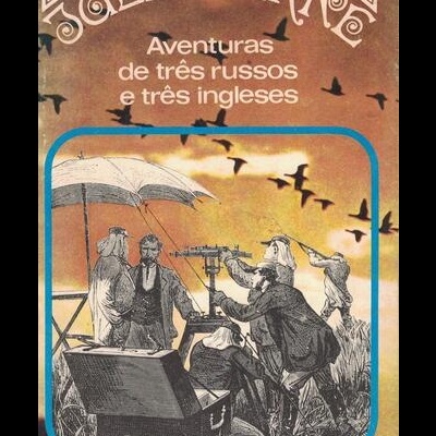 Aventuras de Três Russos e Três Ingleses | de Júlio Verne