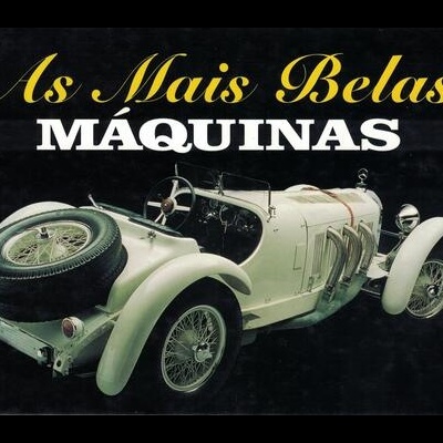As Mais Belas Máquinas - Anos 10/40