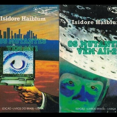 Os Mutantes Vêm Aí [2 Volumes] | de Isidore Haiblum