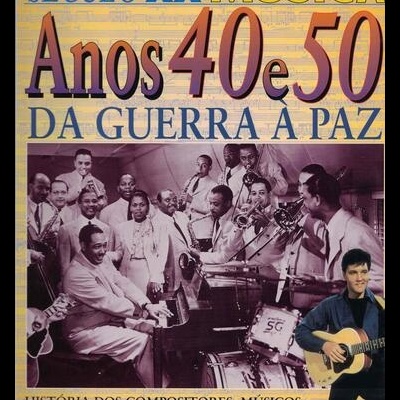 Século XX - Música: Anos 40 e 50 - Da Guerra à Paz | de Malcolm Hayes